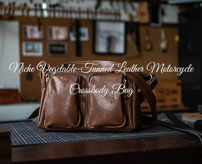 Niche Vegetable-Tanned Leather Motorcycle Crossbody Bag