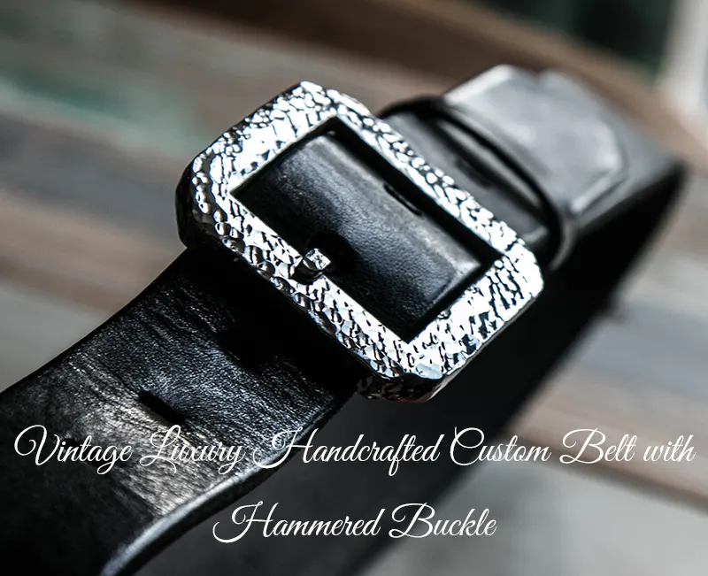 Vintage Luxury Handcrafted Custom Belt with Hammered Buckle